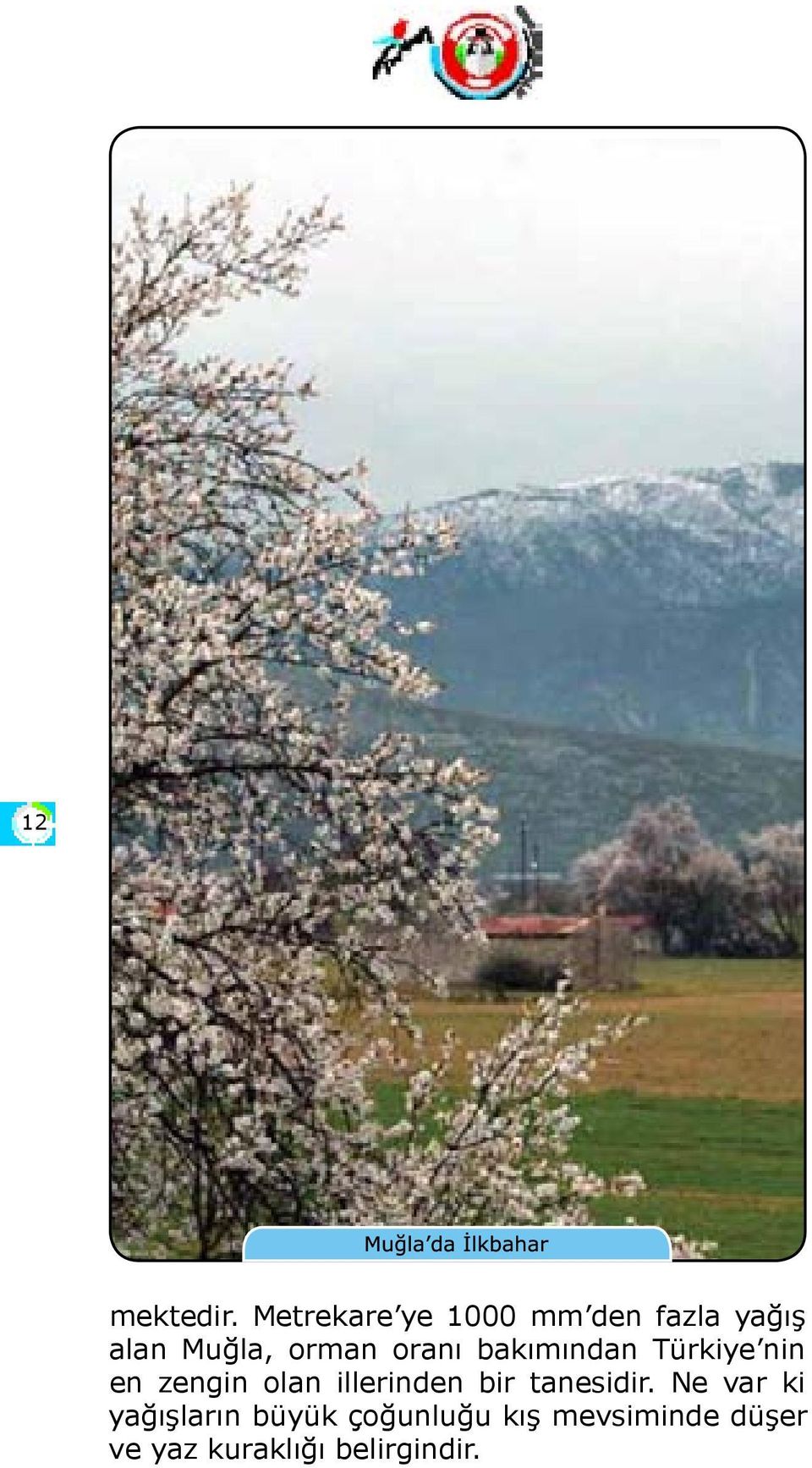 oranı bakımından Türkiye nin en zengin olan illerinden