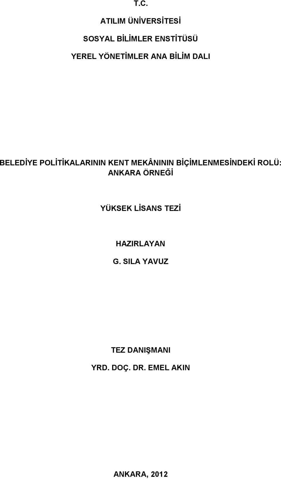 MEKÂNININ BİÇİMLENMESİNDEKİ ROLÜ: ANKARA ÖRNEĞİ YÜKSEK LİSANS