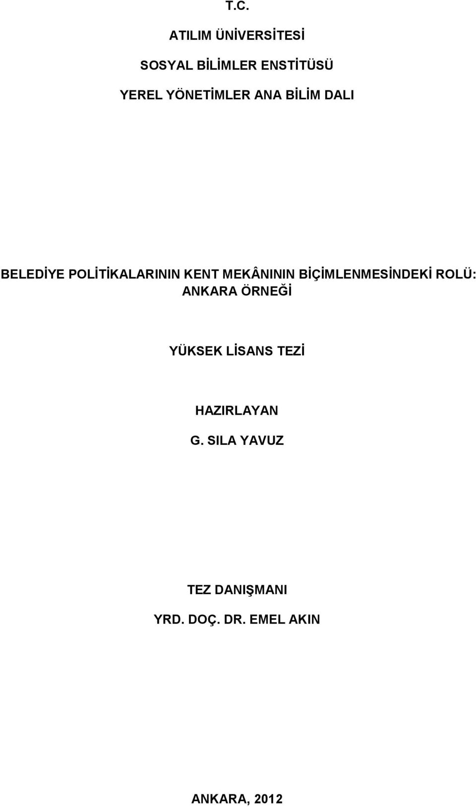 MEKÂNININ BİÇİMLENMESİNDEKİ ROLÜ: ANKARA ÖRNEĞİ YÜKSEK LİSANS