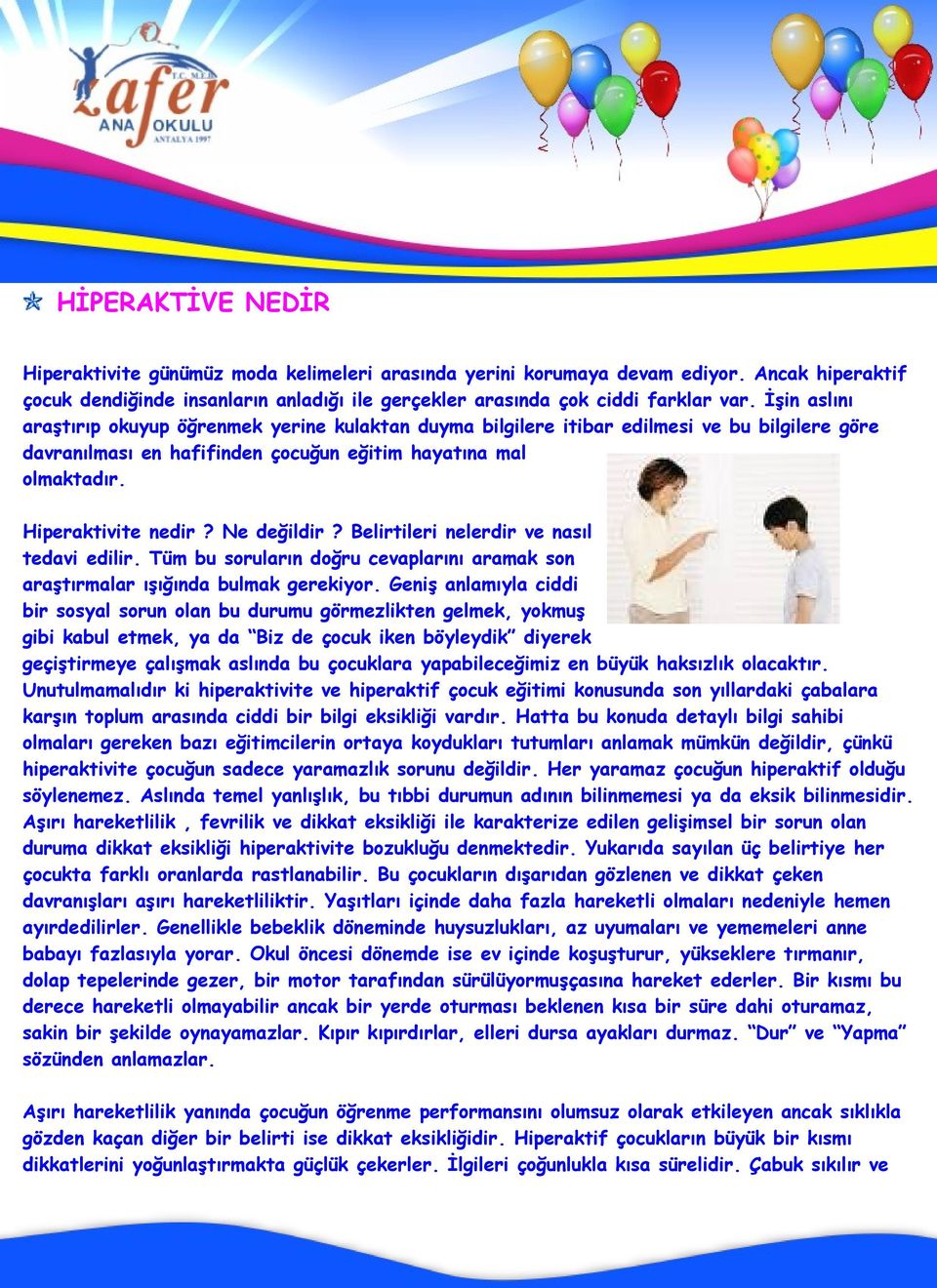 Ne değildir? Belirtileri nelerdir ve nasıl tedavi edilir. Tüm bu soruların doğru cevaplarını aramak son araştırmalar ışığında bulmak gerekiyor.