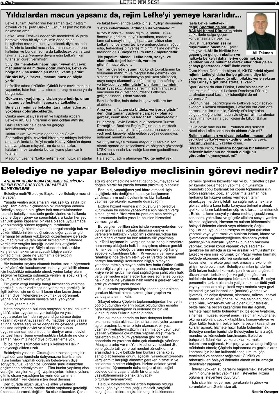 bundan sonra da katledecek olan siyasi takıma, adeta yemeye devam edin Lefke yi, kim tutar sizi cüreti verilmiştir.