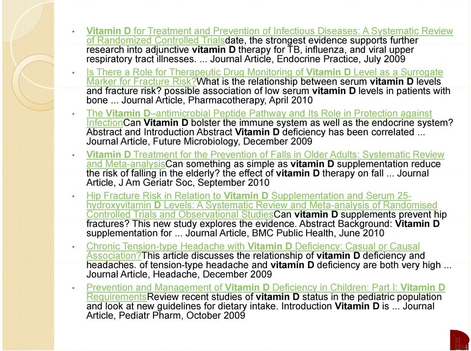 ... Journal Article, Endocrine Practice, July 2009 Is There a Role for Therapeutic Drug Monitoring of Vitamin D Level as a Surrogate Marker for Fracture Risk?