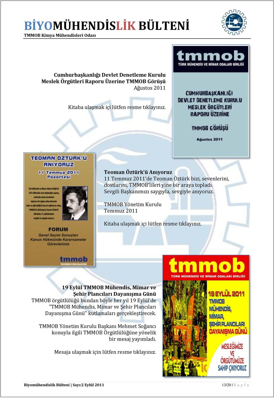 TMMOB Yönetim Kurulu Temmuz 2011 Kitaba ulaşmak içi lütfen resme tıklayınız.