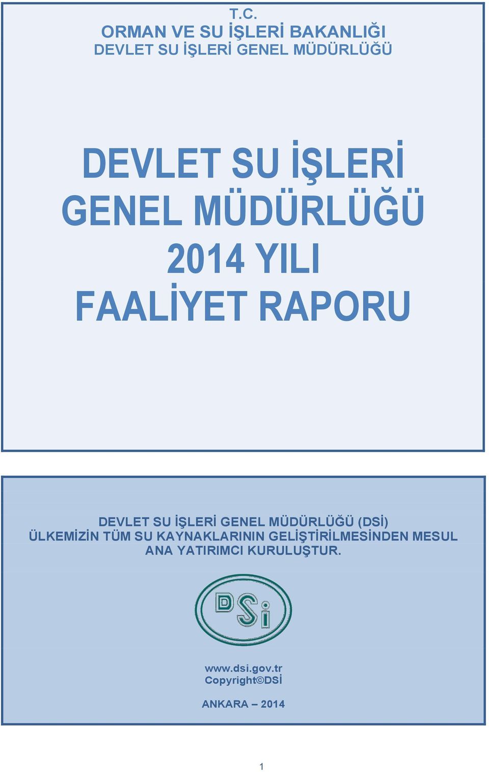 İŞLERİ GENEL MÜDÜRLÜĞÜ (DSİ) ÜLKEMİZİN TÜM SU KAYNAKLARININ