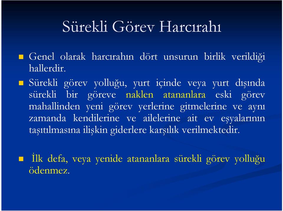 mahallinden yeni görev yerlerine gitmelerine ve aynı zamanda kendilerine ve ailelerine ait ev