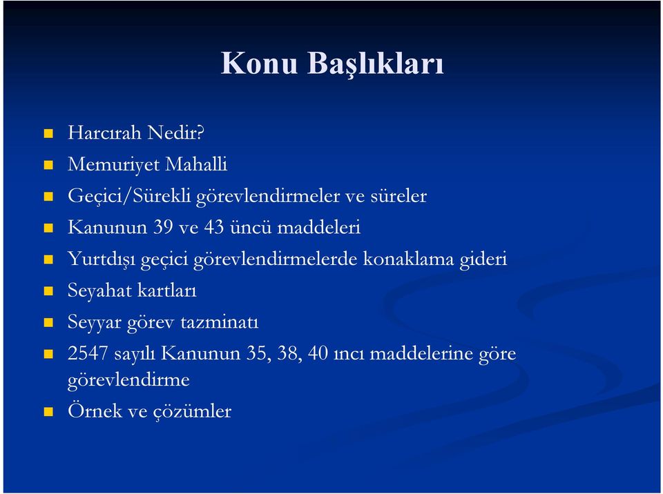 43 üncü maddeleri Yurtdışı geçici görevlendirmelerde konaklama gideri