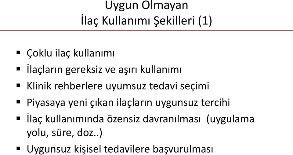 Piyasaya yeni çıkan ilaçların uygunsuz tercihi İlaç kullanımında özensiz