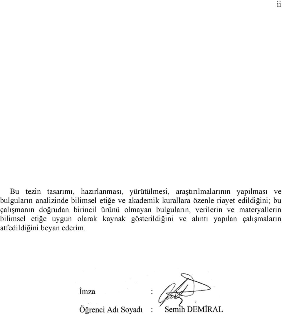 doğrudan birincil ürünü olmayan bulguların, verilerin ve materyallerin bilimsel etiğe