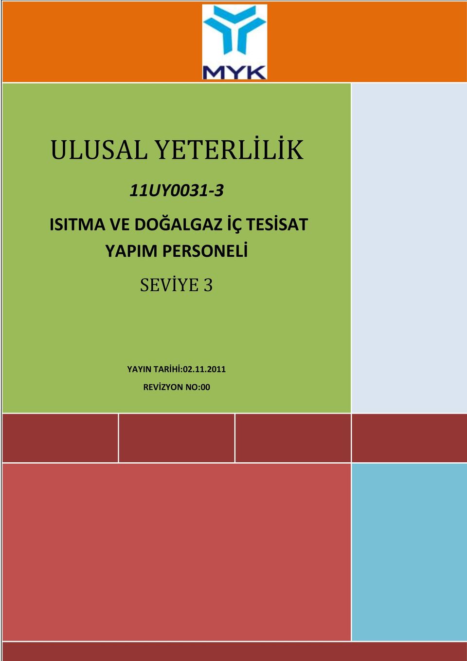 ISITMA VE DOĞALGAZ İÇ TESİSAT YAPIM