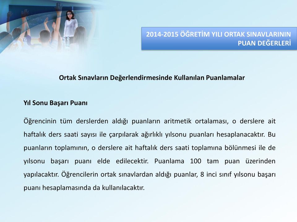 puanları hesaplanacaktır.