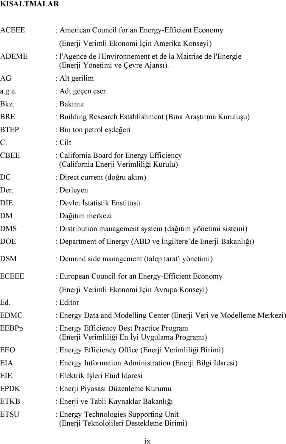 Ajansı). : Alt gerilim : Adı geçen eser : Bakınız C. : Cilt CBEE DC Der.