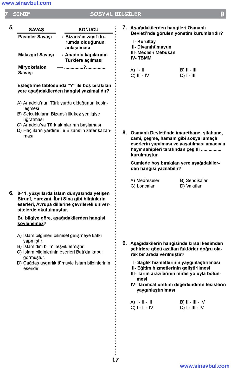 I- Kurultay II- Divanıhümayun III- Meclis-i Mebusan IV- TBMM A) I - II B) II - III C) III - IV D) I - III Eşleştirme tablosunda? ile boş bırakılan yere aşağıdakilerden hangisi yazılmalıdır?