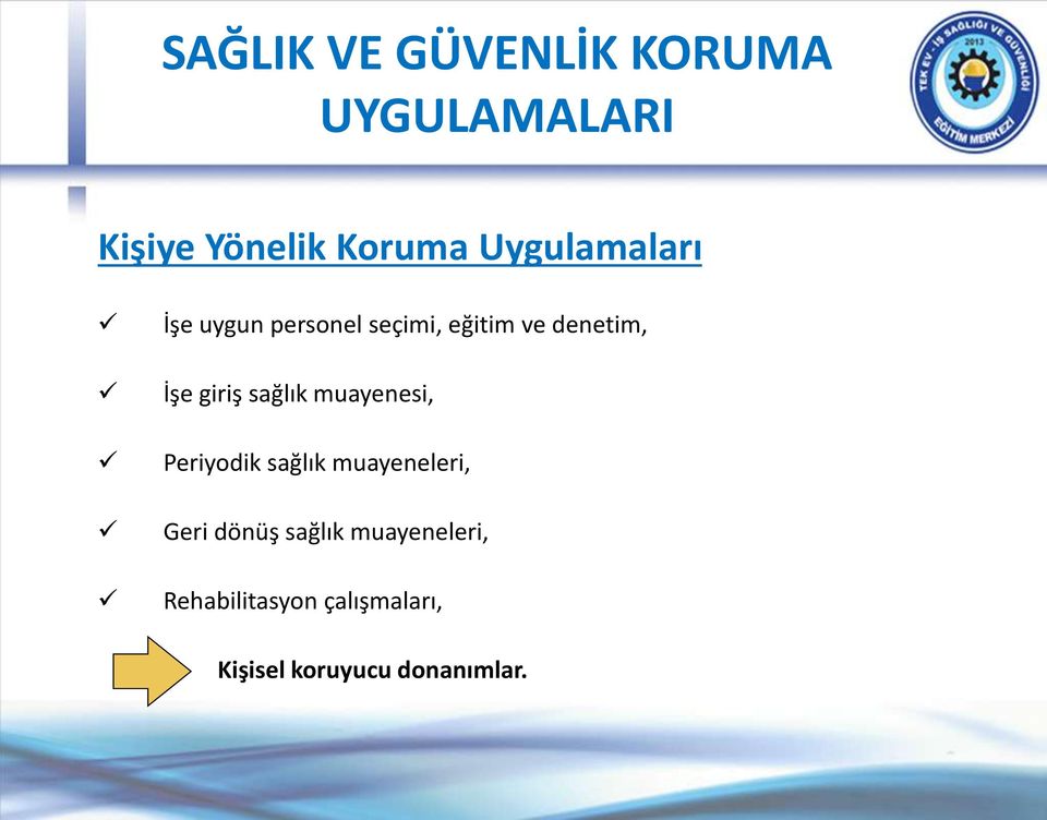 giriş sağlık muayenesi, Periyodik sağlık muayeneleri, Geri dönüş