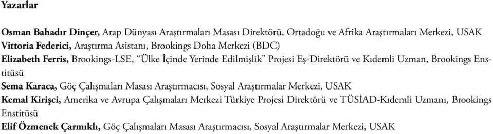 Enstitüsü Sema Karaca, Göç Çalışmaları Masası Araştırmacısı, Sosyal Araştırmalar Merkezi, USAK Kemal Kirişci, Amerika ve Avrupa Çalışmaları Merkezi