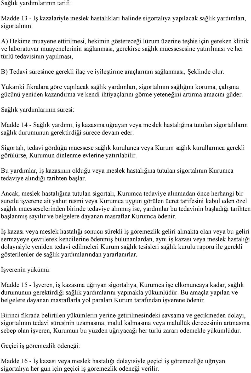 iyileştirme araçlarının sağlanması, Şeklinde olur.