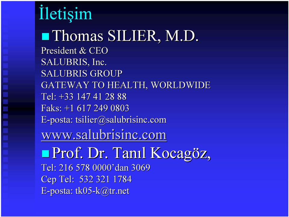 617 249 0803 E-posta: tsilier@salubrisinc salubrisinc.com www.salubrisinc.com Prof.