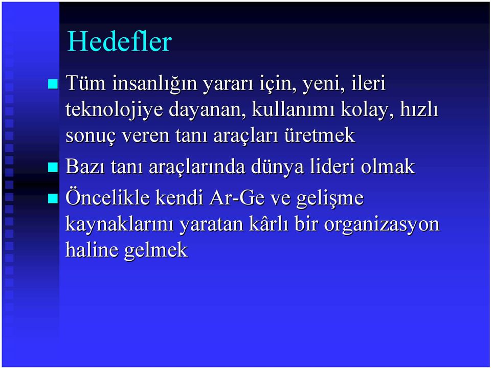 araçlar ları üretmek Bazı tanı araçlar larında dünya d lideri olmak