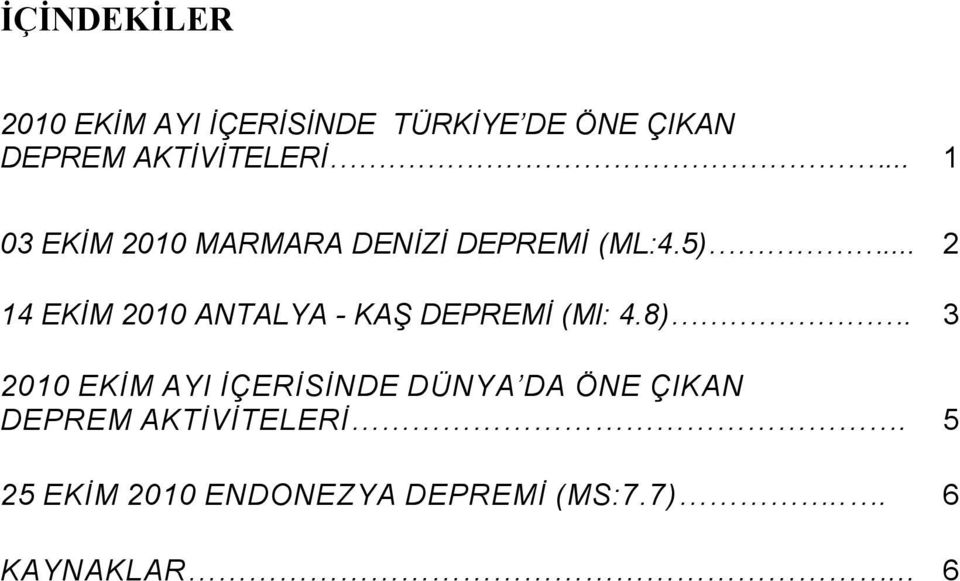 .. 2 14 EKİM 2010 ANTALYA - KAŞ DEPREMİ (Ml: 4.8).