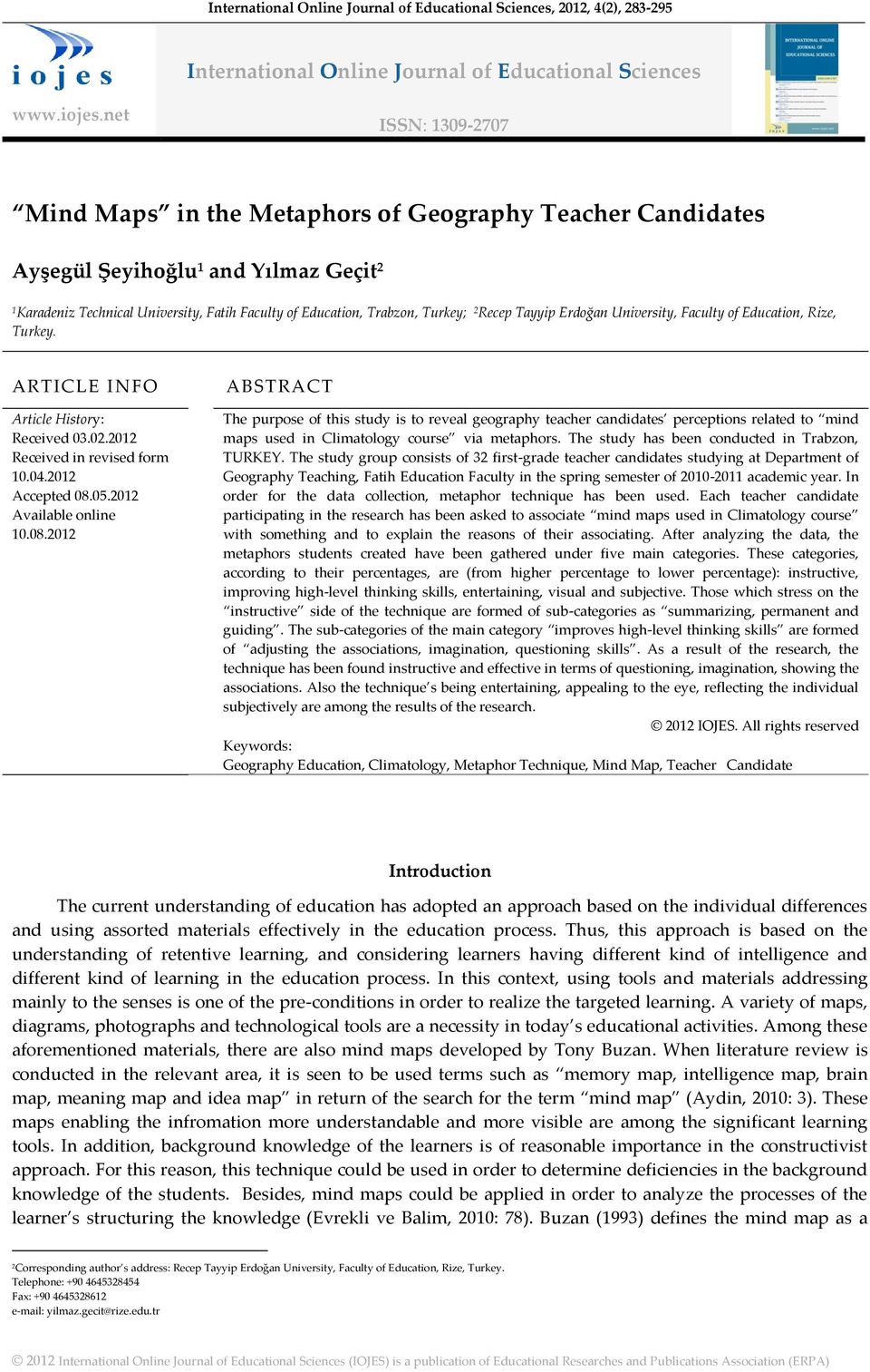 Recep Tayyip Erdoğan University, Faculty of Education, Rize, Turkey. ARTICLE INFO Article History: Received 03.02.2012 Received in revised form 10.04.2012 Accepted 08.