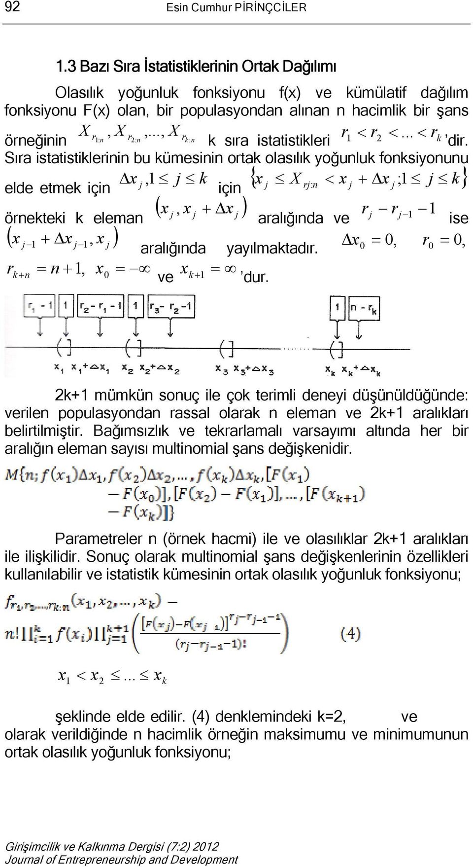 .., X n r r r r 1 : 2: k : n k sıra istatistikleri 1 2... k dir.