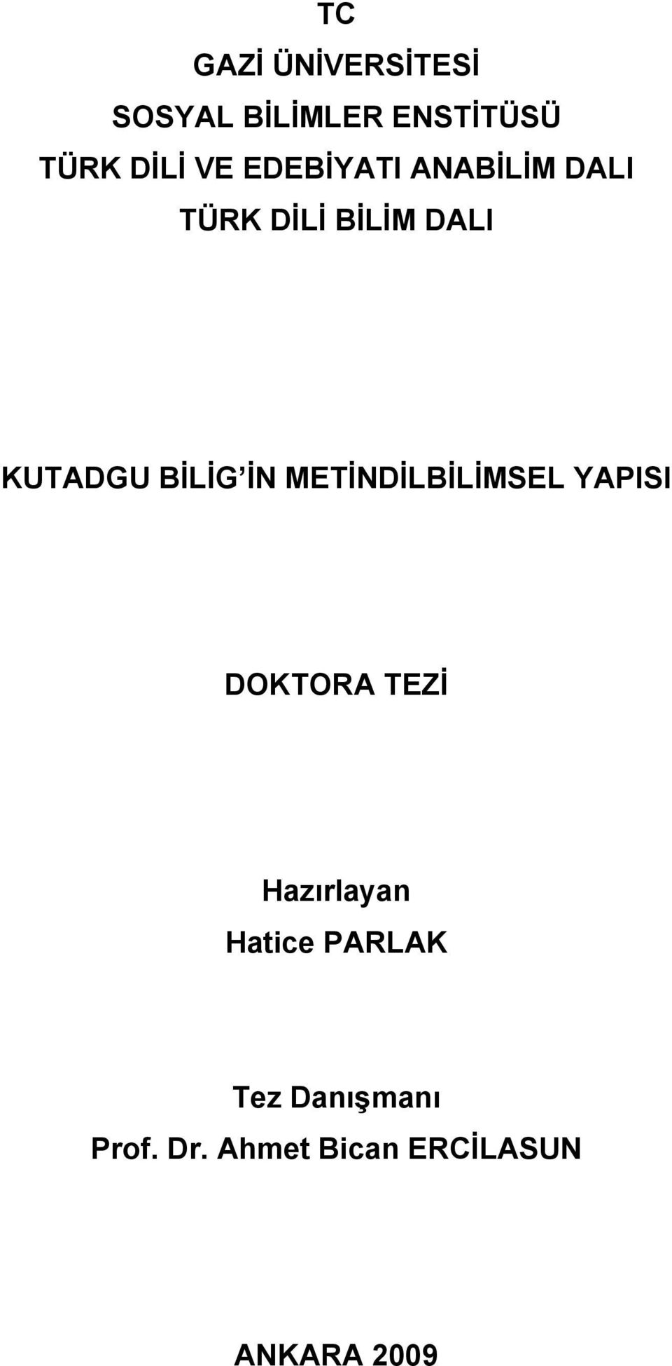 İN METİNDİLBİLİMSEL YAPISI DOKTORA TEZİ Hazırlayan Hatice