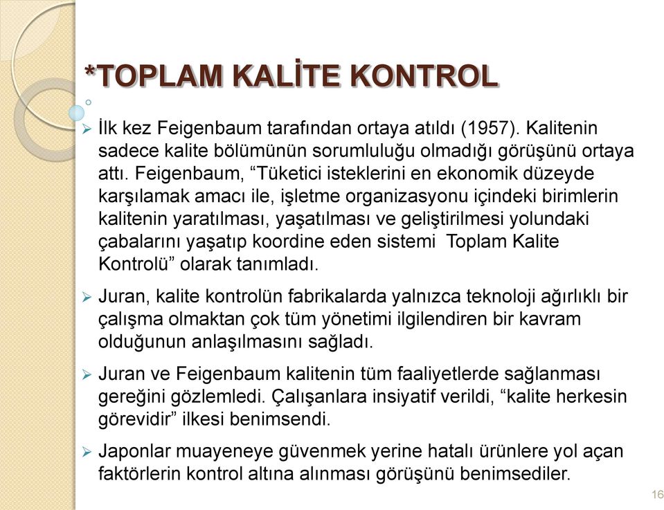 koordine eden sistemi Toplam Kalite Kontrolü olarak tanımladı.