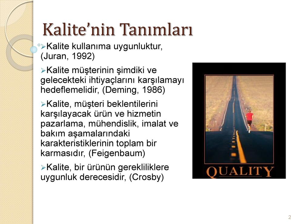 karşılayacak ürün ve hizmetin pazarlama, mühendislik, imalat ve bakım aşamalarındaki