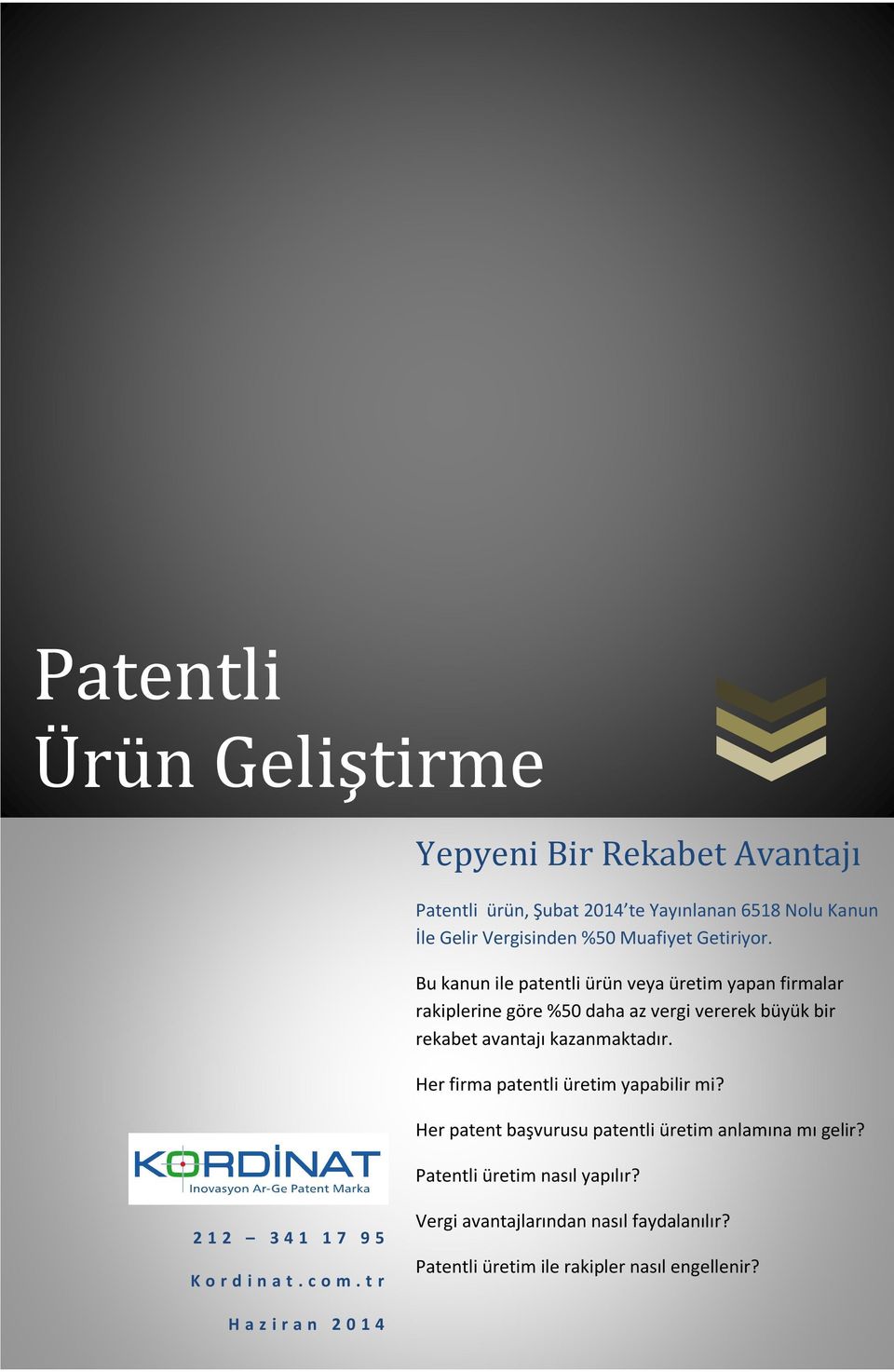 Bu kanun ile patentli ürün veya üretim yapan firmalar rakiplerine göre %50 daha az vergi vererek büyük bir rekabet avantajı kazanmaktadır.