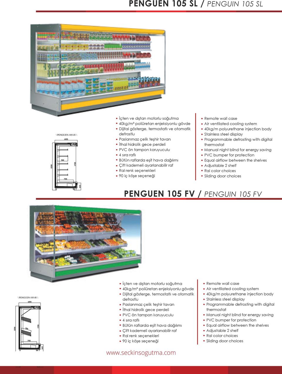 system 40kg/m polyurethane injection body Stainless steel display Programmable defrosting with digital thermostat Manual night blind for energy saving PVC bumper for protection Equal airflow between