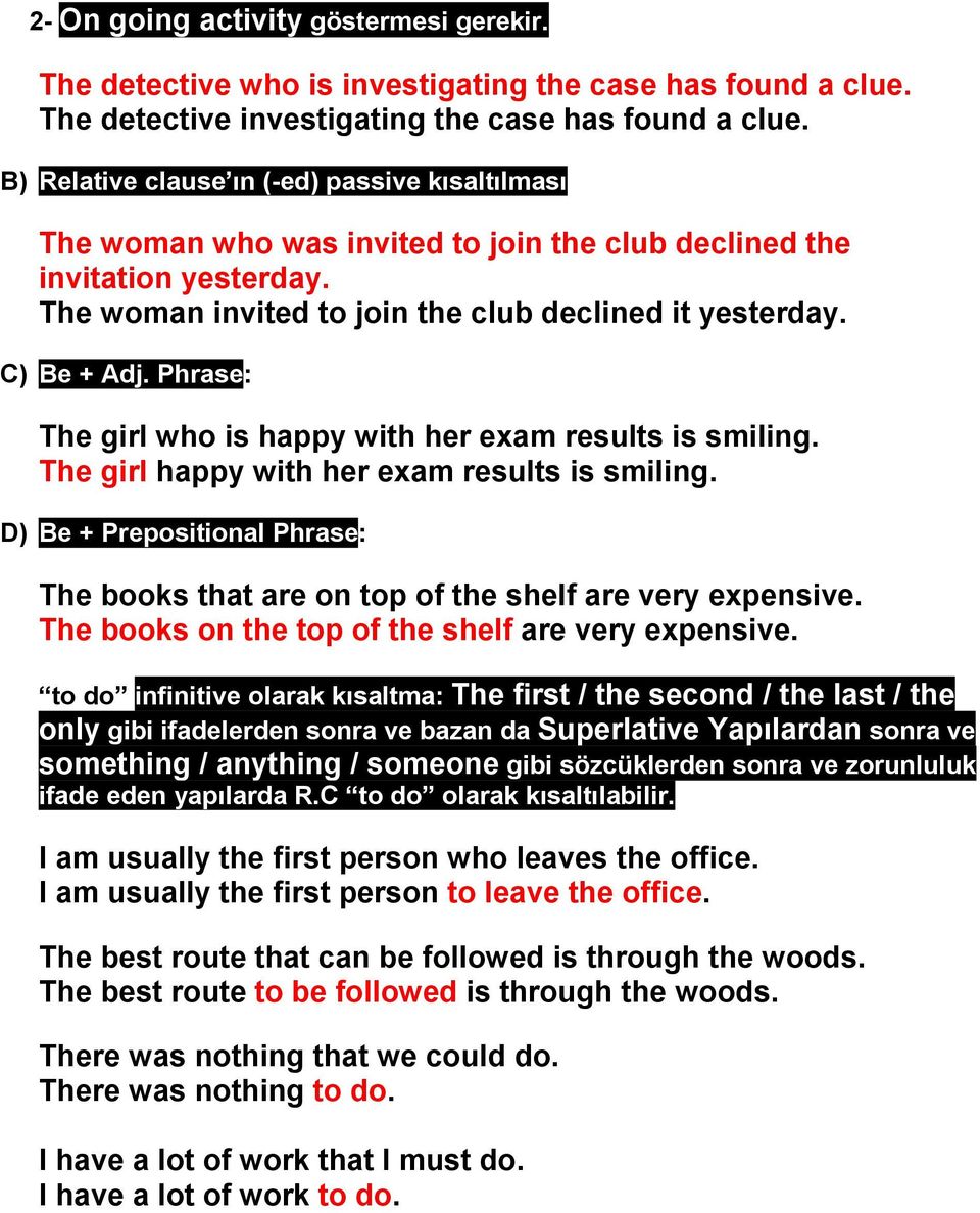 Phrase: The girl who is happy with her exam results is smiling. The girl happy with her exam results is smiling.