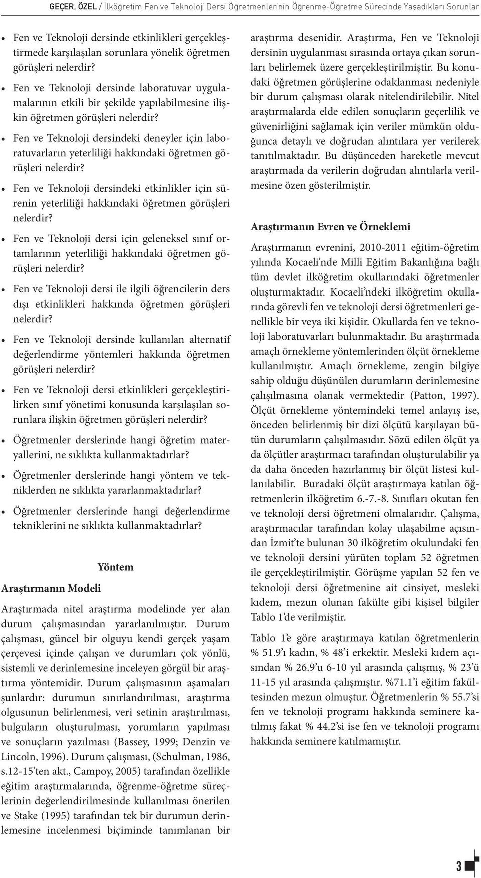 Fen ve Teknoloji dersindeki deneyler için laboratuvarların yeterliliği hakkındaki öğretmen görüşleri nelerdir?