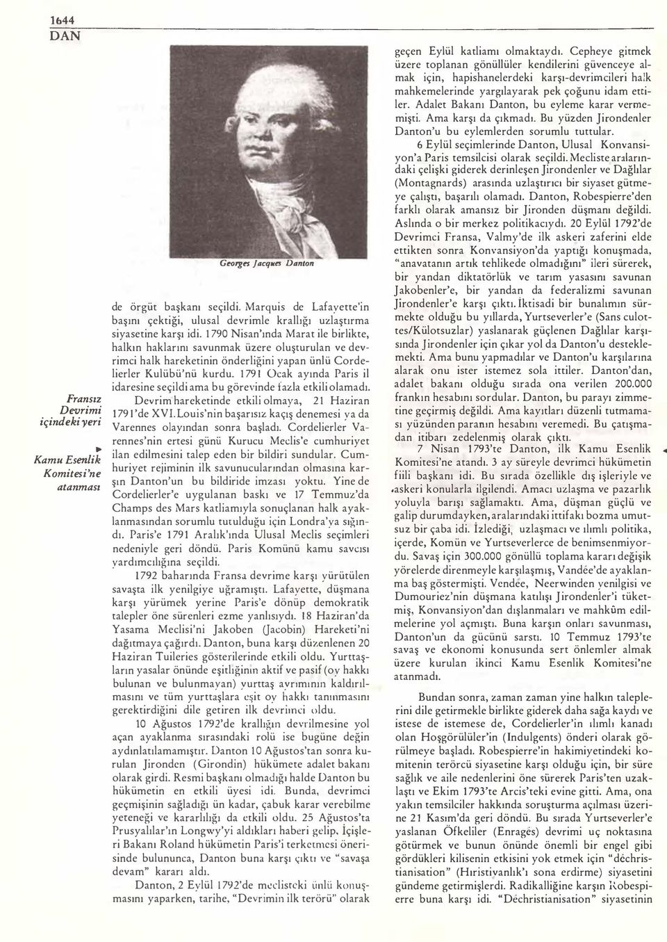 1790 Nisan'ında Marat ile birlikte, halkın haklarını savunmak üzere oluşturulan ve devrimci halk hareketinin önderliğini yapan ünlü Cordelierler Kulübü'nü kurdu.