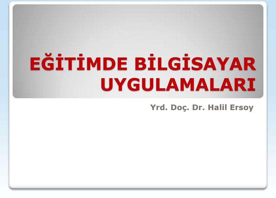 UYGULAMALARI