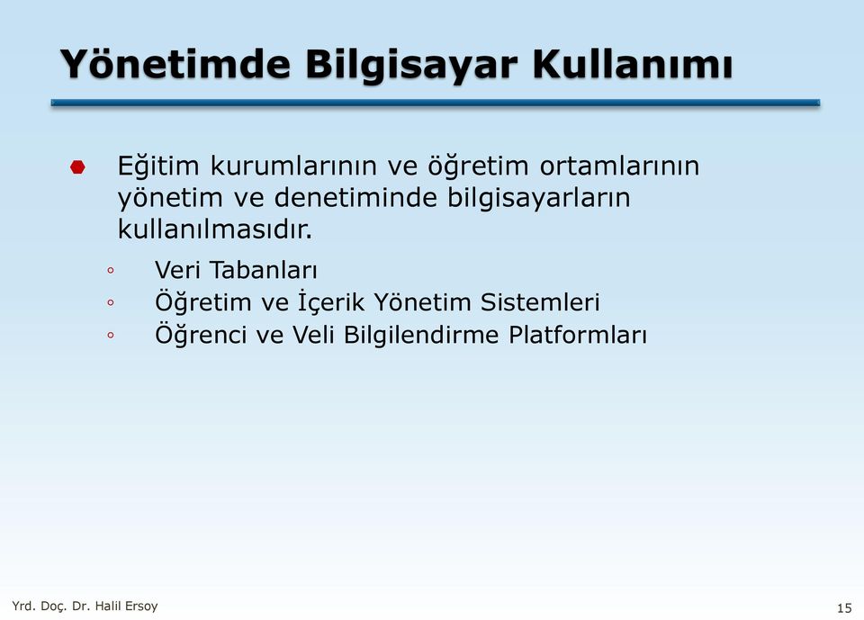 kullanılmasıdır.