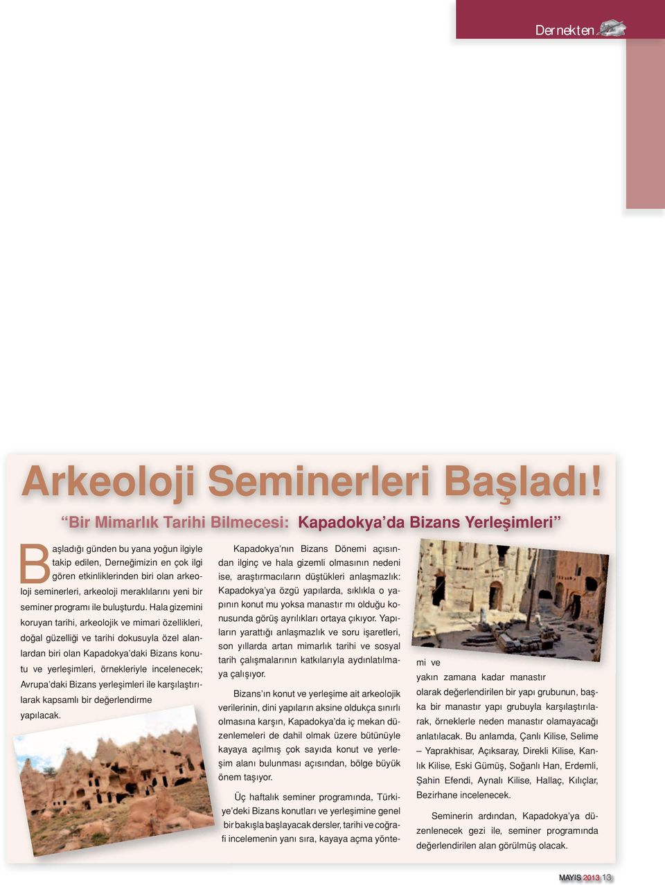 arkeoloji meraklılarını yeni bir seminer programı ile buluşturdu.