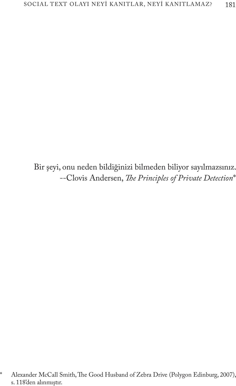 --Clovis Andersen, The Principles of Private Detection* * Alexander