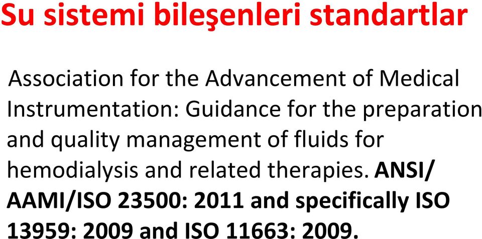 management of fluids for hemodialysis and related therapies.