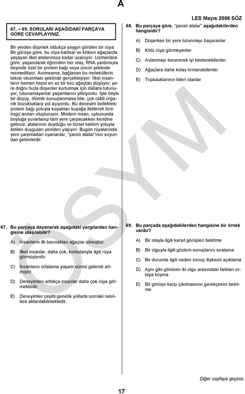 Anımsama, bağlanan bu moleküllerin tekrar okunması şeklinde gerçekleşiyor.