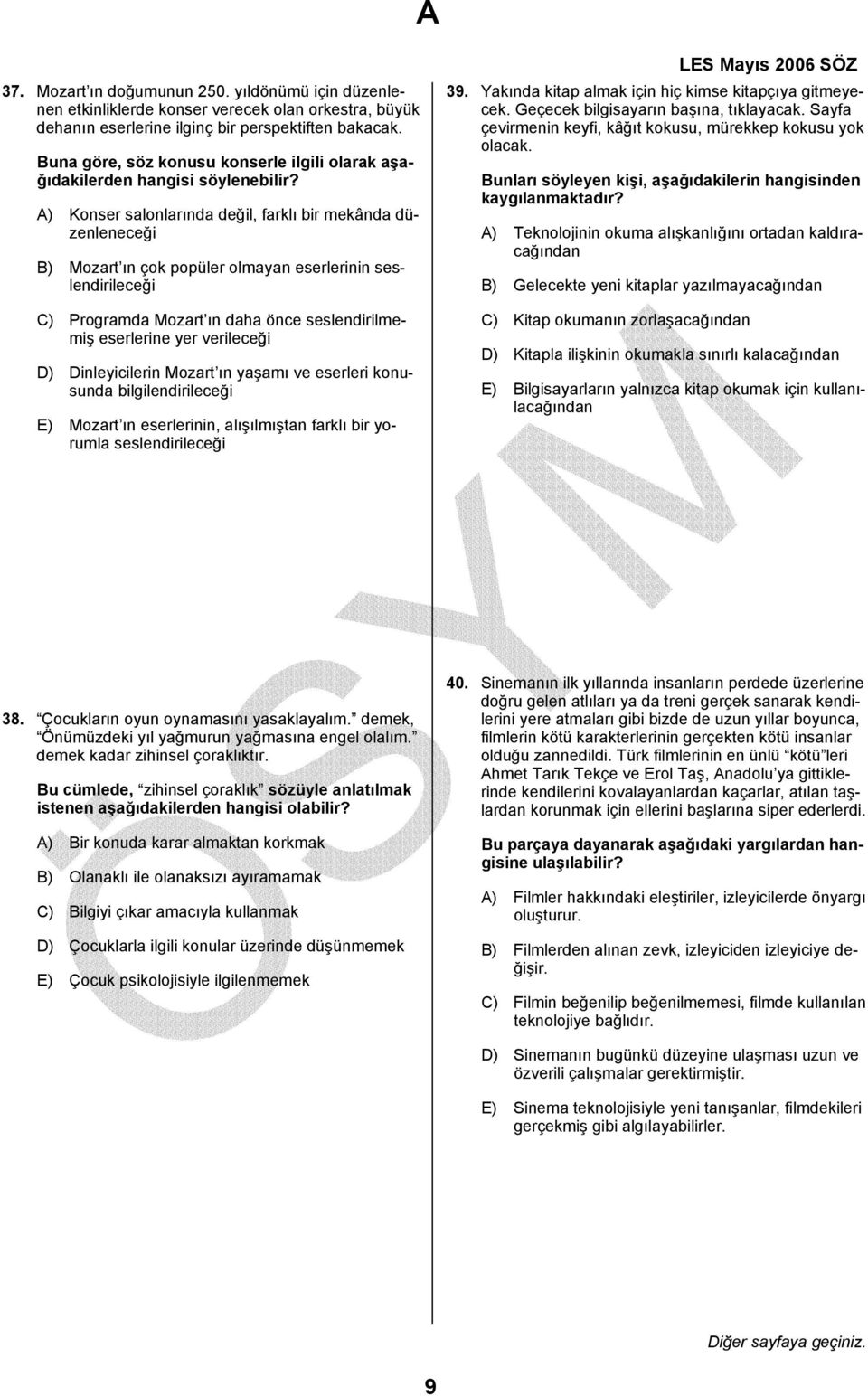 A) Konser salonlarında değil, farklı bir mekânda düzenleneceği B) Mozart ın çok popüler olmayan eserlerinin seslendirileceği C) Programda Mozart ın daha önce seslendirilmemiş eserlerine yer