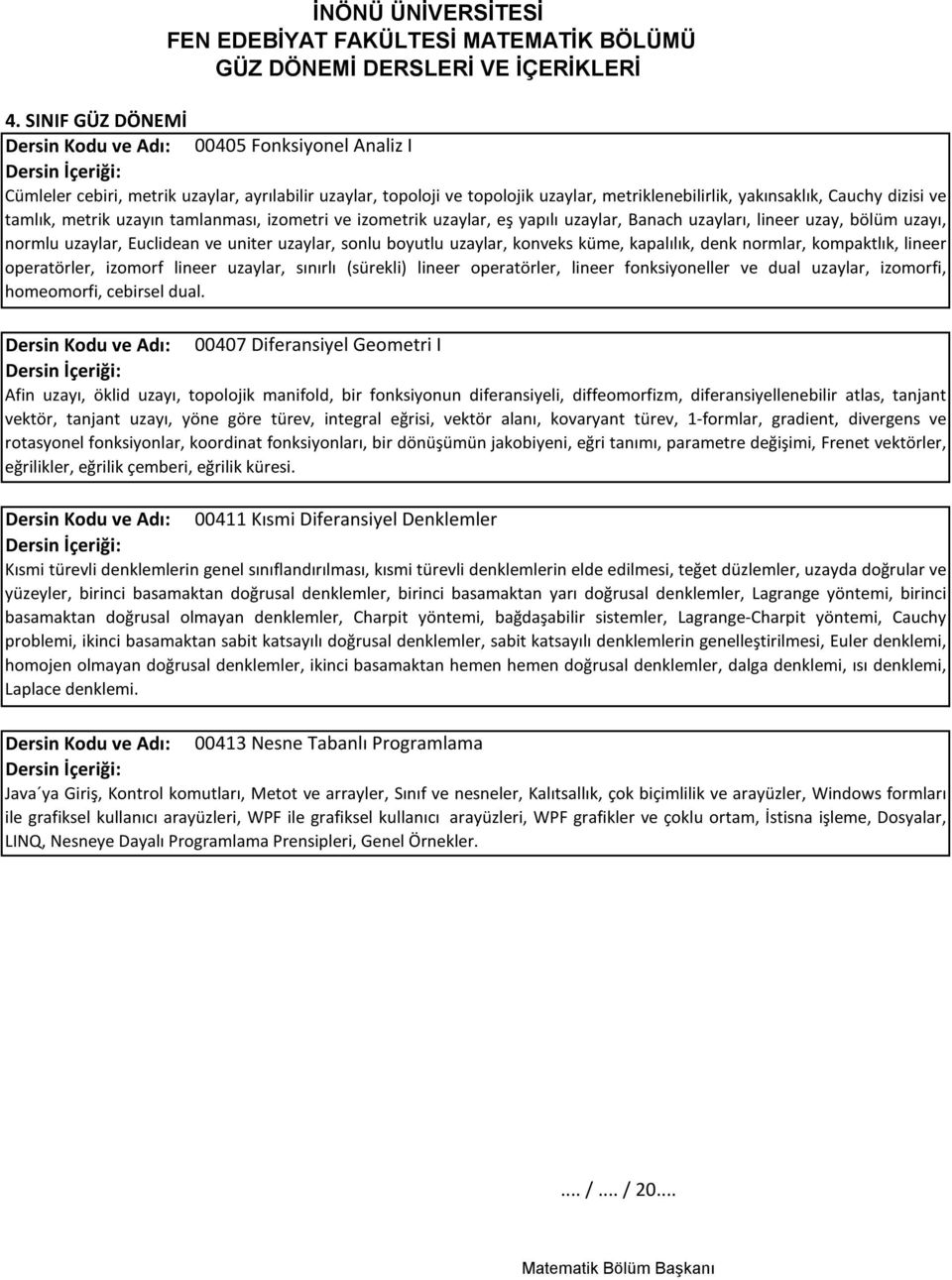 tamlık, metrik uzayın tamlanması, izometri ve izometrik uzaylar, eş yapılı uzaylar, Banach uzayları, lineer uzay, bölüm uzayı, normlu uzaylar, Euclidean ve uniter uzaylar, sonlu boyutlu uzaylar,