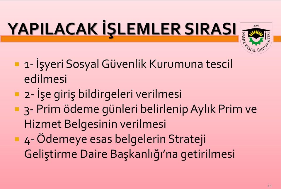 belirlenip Aylık Prim ve Hizmet Belgesinin verilmesi 4-