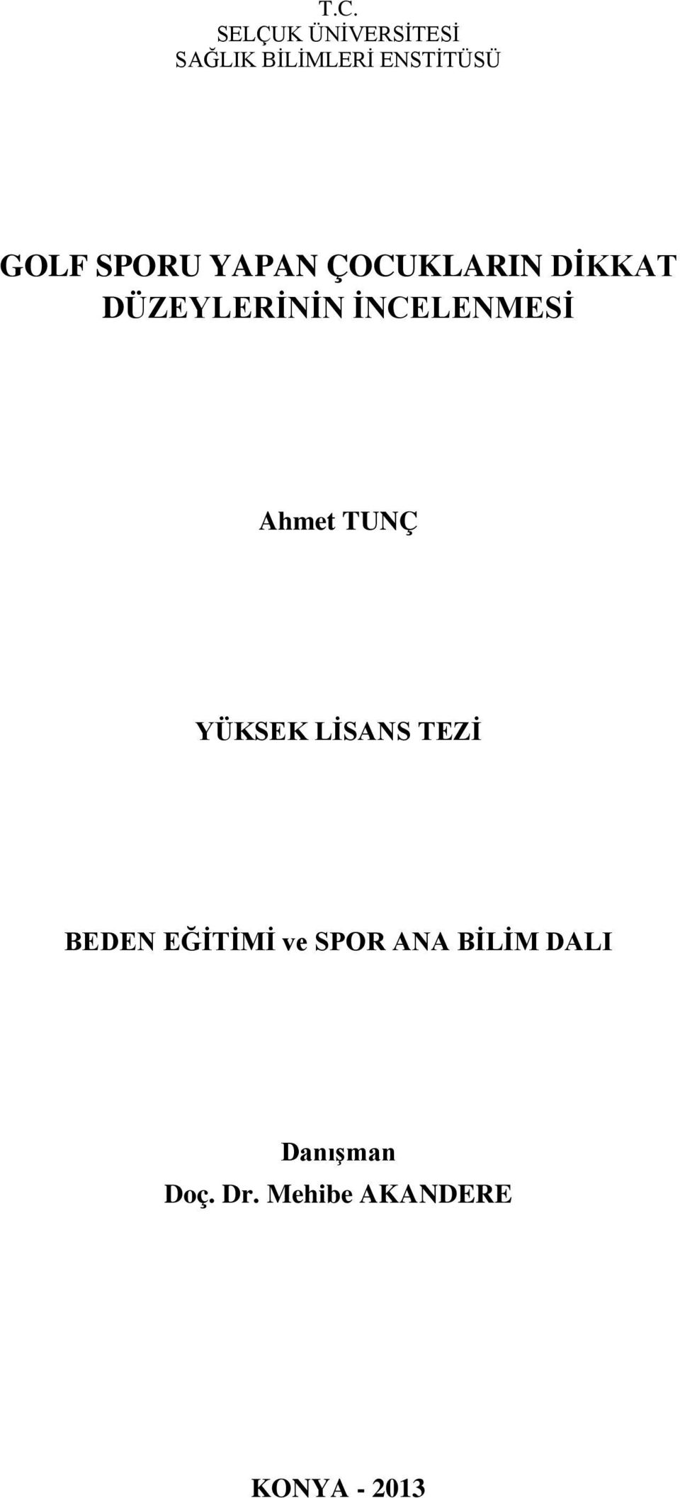 Ahmet TUNÇ YÜKSEK LİSANS TEZİ BEDEN EĞİTİMİ ve SPOR ANA