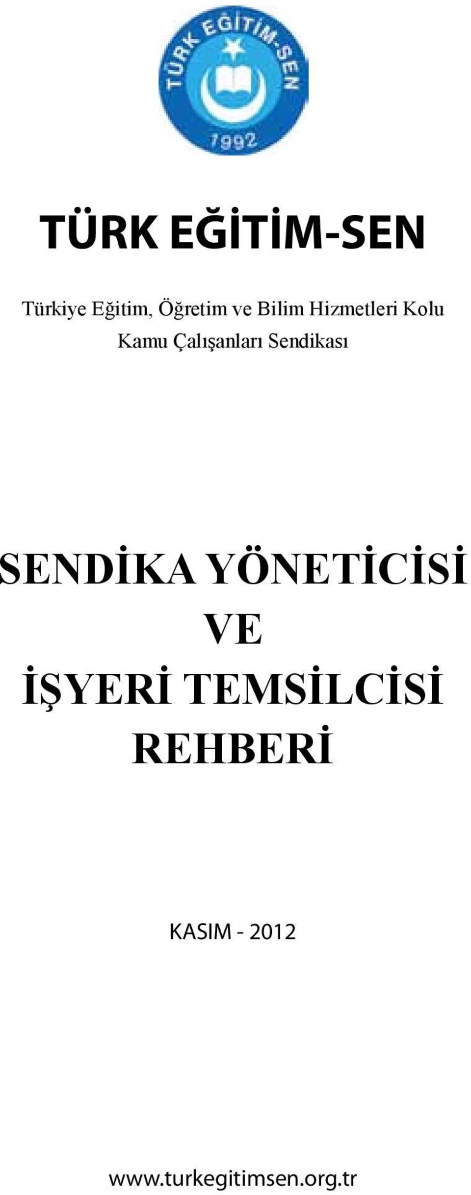 Sendikası SENDİKA YÖNETİCİSİ VE İŞYERİ