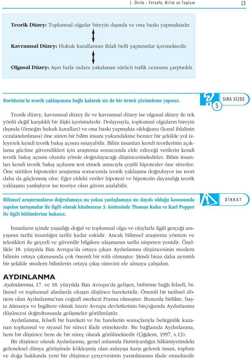 5 Teorik düzey, kavramsal düzey ile ve kavramsal düzey ise olgusal düzey ile tek yönlü de il karfl l kl bir iliflki içerisindedir.