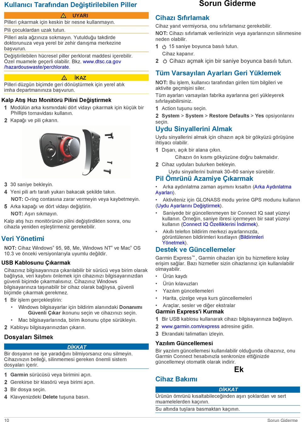 gov /hazardouswaste/perchlorate. İKAZ Pilleri düzgün biçimde geri dönüştürmek için yerel atık imha departmanınıza başvurun.