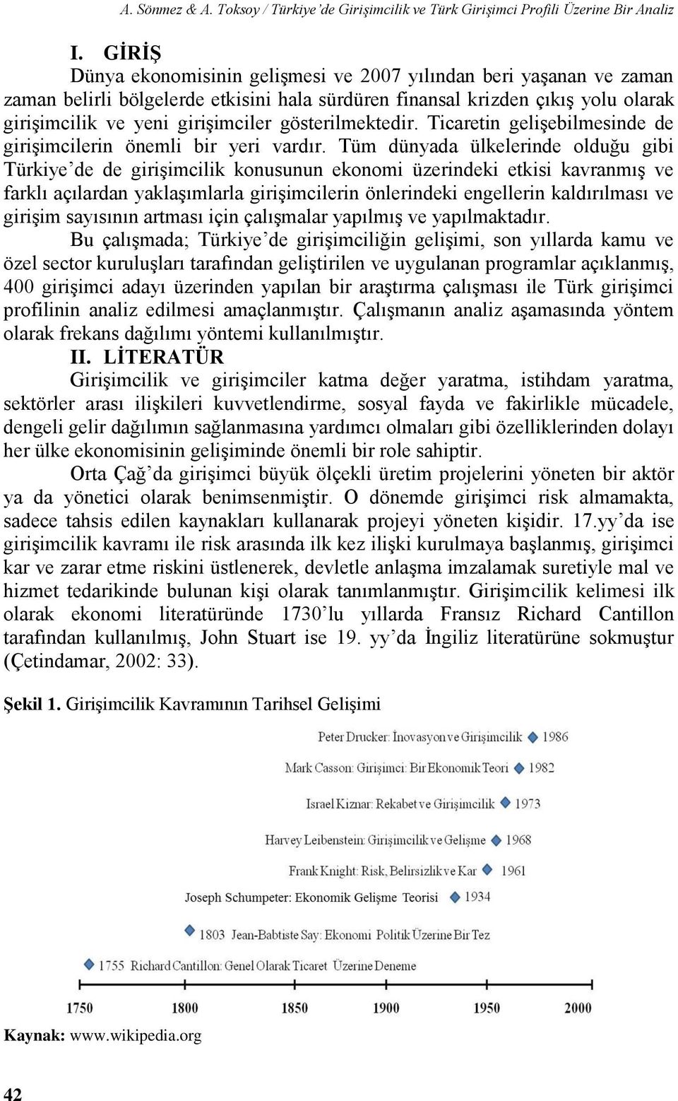 gösterilmektedir. Ticaretin gelişebilmesinde de girişimcilerin önemli bir yeri vardır.