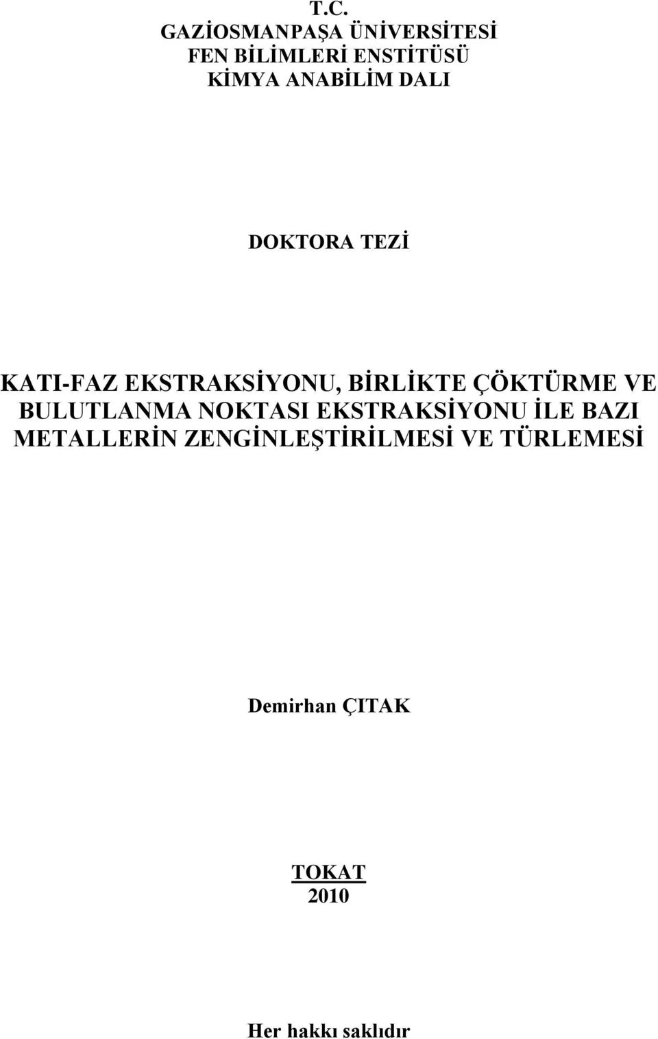 ÇÖKTÜRME VE BULUTLANMA NOKTASI EKSTRAKSĠYONU ĠLE BAZI METALLERĠN