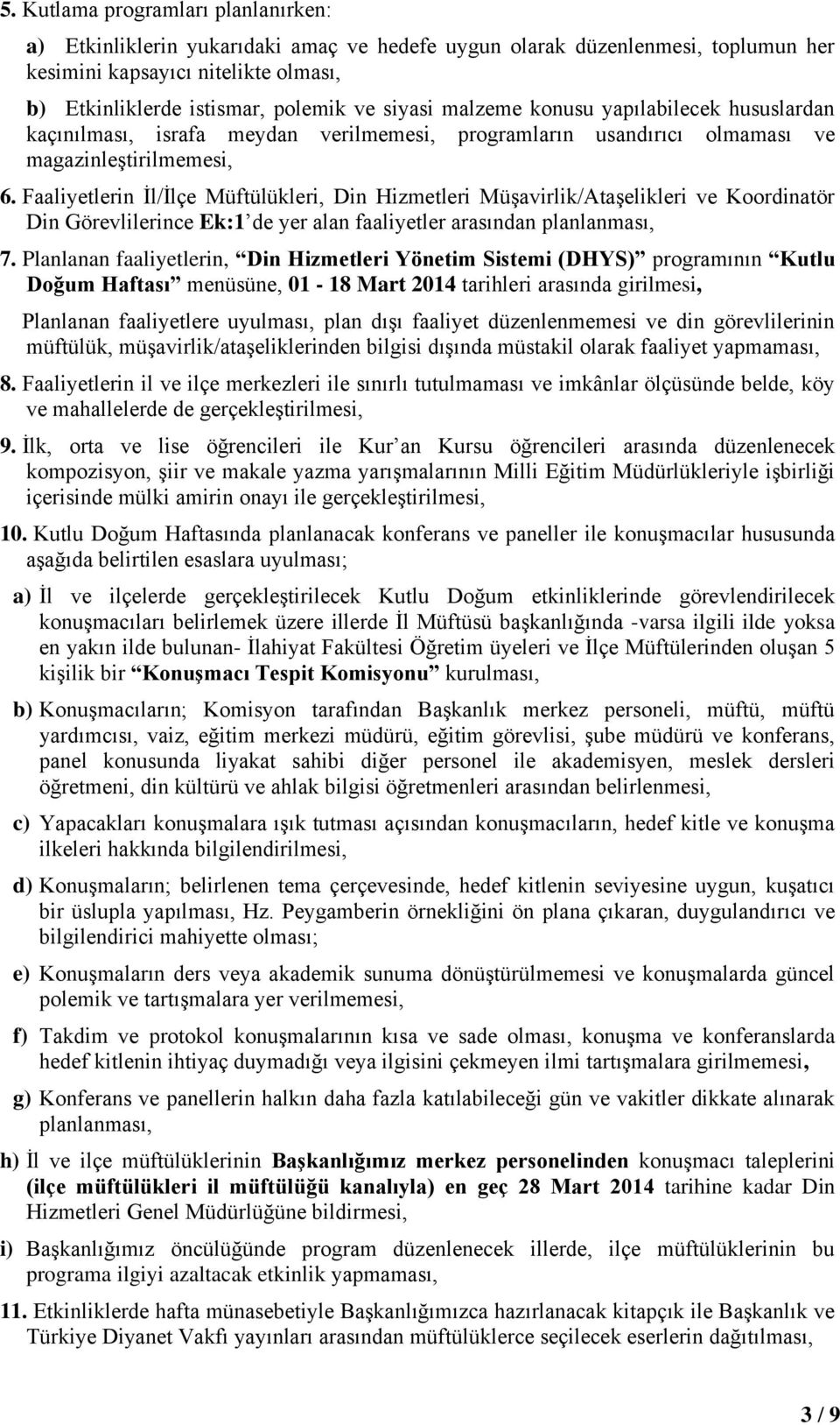 Faaliyetlerin İl/İlçe Müftülükleri, Din Hizmetleri Müşavirlik/Ataşelikleri ve Koordinatör Din Görevlilerince Ek:1 de yer alan faaliyetler arasından planlanması, 7.