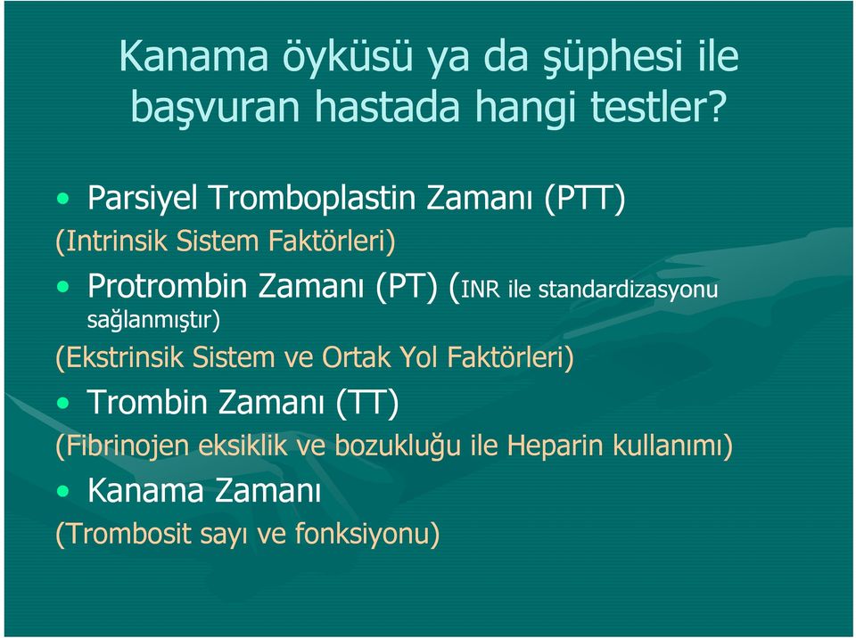 (INR( ile standardizasyonu sağlanmıştır) (Ekstrinsik Sistem ve Ortak Yol Faktörleri)