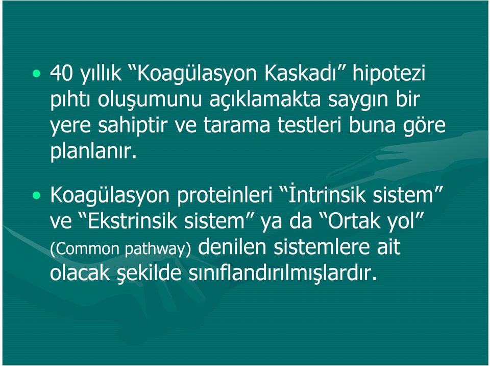 Koagülasyon proteinleri İntrinsik İ sistem ve Ekstrinsik s sste sistem ya